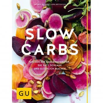 Slow Carbs: Kochen mit Kohlehydraten, die satt, schlank und glücklich machen (GU Diät&Gesundheit)