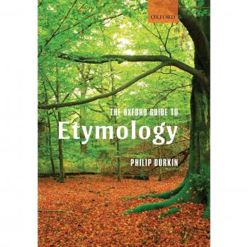 Philip Durkin The Oxford Guide to Etymology