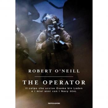 The operator. Il colpo che uccise Osama bin Laden e i miei anni con i Navy SEAL