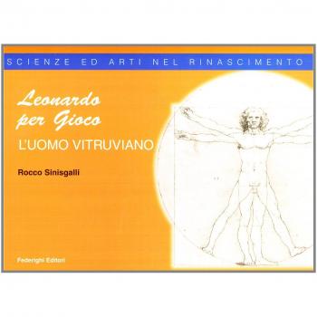 Leonardo per gioco. L'uomo vitruviano