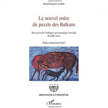 Le nouvel ordre du puzzle des Balkans: Zone pivot de l'échiquier géostratégique mondial du XXIe siècle