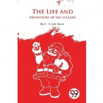 The Life and Adventures of Santa Claus