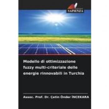 Modello di ottimizzazione fuzzy multi-criteriale delle energie rinnovabili in Turchia