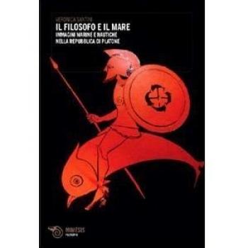 Filosofo e il mare. Immagini marine e nautiche nella Repubblica di Platone