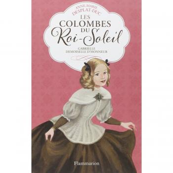 Les Colombes du Roi-Soleil, Tome 13 : Gabrielle, demoiselle d'honneur, Anne