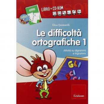 Le difficoltà ortografiche. Con CD-ROM. Attività su digrammi e trigrammi