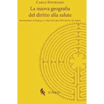 La nuova geografia del diritto alla salute. Innovazione tecnologi... Carlo Botrugno