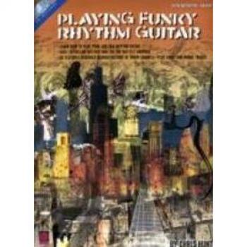 Playing Funky Rhythm Guitar [With CD]