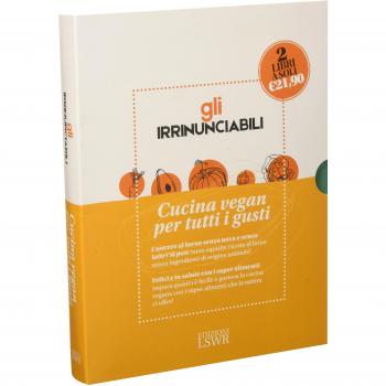 Gli irrinunciabili. Cucina vegan per tutti i gusti: La veganista. Felici e in salute con i super alimenti-La veganista ricette al forno. Dolce e salato senza prodotti di origine animale