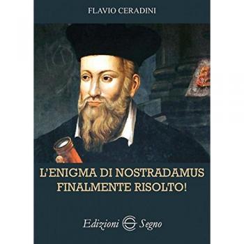 L'enigma di Nostradamus finalmente risolto!