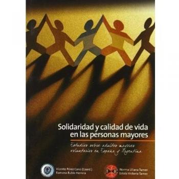 Solidaridad y calidad de vida en las personas mayores: Estudio sobre adultos mayores voluntarios en españa y argentina (Tapa blanda).