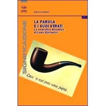 La parola e i suoi strati. La semiotica dinamica di Louis Hjelmslev