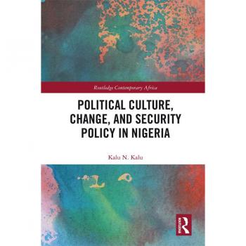 Vitalsource Technologies, Inc. Political Culture, Change, And Security Policy In Nigeria