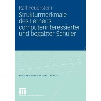 Strukturmerkmale des Lernens computerinteressierter und begabter Schüler