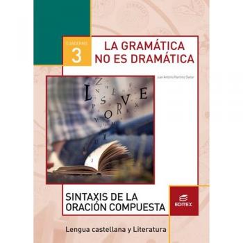LA GRAMATICA NO ES DRAMATICA 2017 CUADERNOS LENGUA