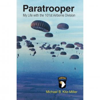Paratrooper: My Life with the 101st Airborne Division