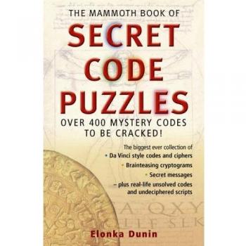 The Mammoth Book of Secret Code Puzzles (Mammoth Books, Band 105)