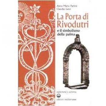 La porta di Rivodutri e il simbolismo della palma. Ediz. illustrata