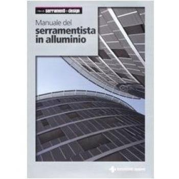 Manuale del serramentista in alluminio