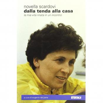 Dalla tenda alla casa. La mia vita rinata in un incontro