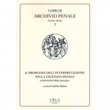 Il problema dell'interpretazione nella giustizia penale. Atti del Convegno