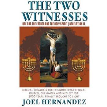 The Two Witnesses are God the Father and The Holy Spirit
