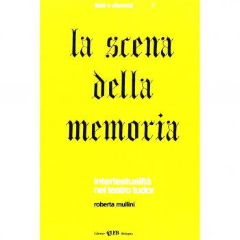 La scena della memoria. Intertestualità nel teatro Tudor