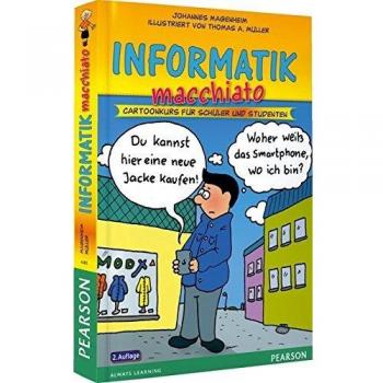 Informatik macchiato: Cartoonkurs für Schüler und Studenten (Pearson Studium
