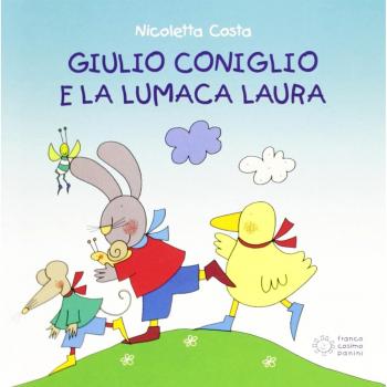 Giulio Coniglio e la lumaca Laura