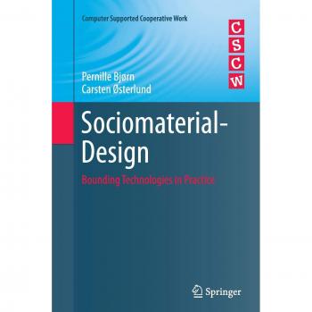 Sociomaterial-Design: Bounding Technologies in Practice