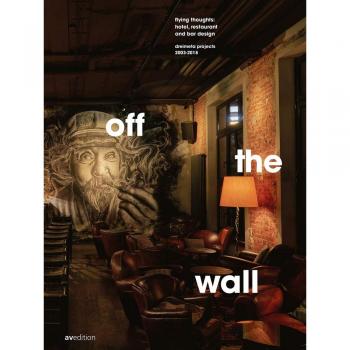 off the wall: flying thoughts: hotel, restaurant and bar design Dreimeta 2003-2018