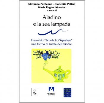 Aladino e la sua lampada. Il servizio «Scuola in ospedale». Con CD-ROM