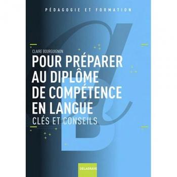 Pour préparer au diplôme de compétence en langue : clés et conseils