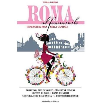 Roma al femminile. Itinerari in rosa nella Capitale