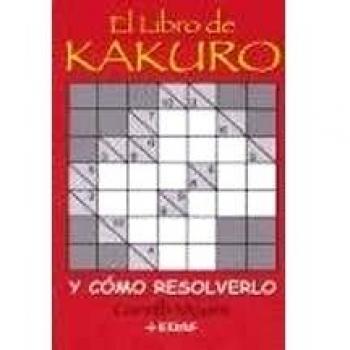 LIBRO DE KAKURO Y COMO RESOLVERLO, EL