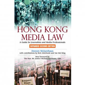 Hong Kong Media Law: A Guide for Journalists and Media Professionals