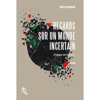 Regards sur un monde incertain Changer ou régresser