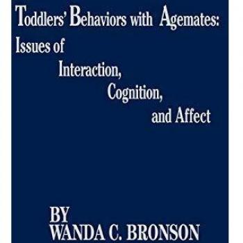 Toddlers' Behaviors with Agemates: Issues of Interaction, Cognition, and Affect