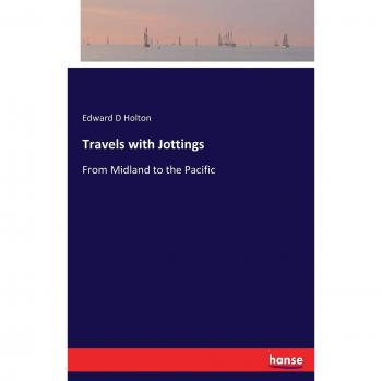 Travels with Jottings: From Midland to the Pacific