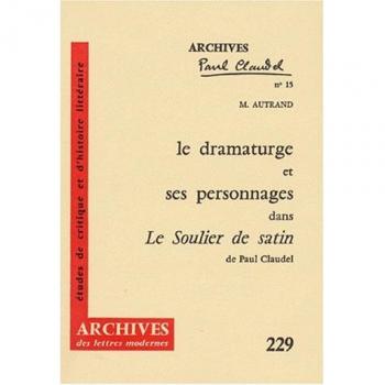 Le dramaturge et ses personnages dans Le Soulier de satin de Paul Claudel
