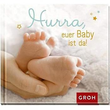 Dorothée Bleker Hurra, Euer Baby Ist Da!: Geschenkbuch Zur Geburt