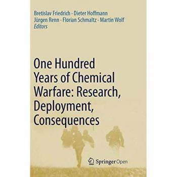 One Hundred Years of Chemical Warfare: Research, Deployment, Consequences