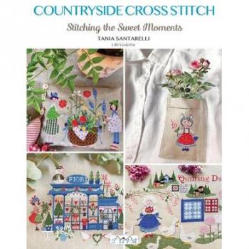 Countryside Cross Stitch: Beautiful Country House with Animals, Plants and Flowers