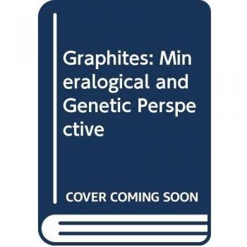 Graphites: Mineralogical and Genetic Perspective