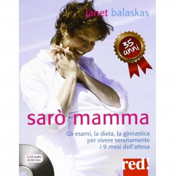 Sarò mamma. Gli esami, la dieta, la ginnastica per vivere serenamente i 9 mesi dell'attesa. Con 2 CD Audio