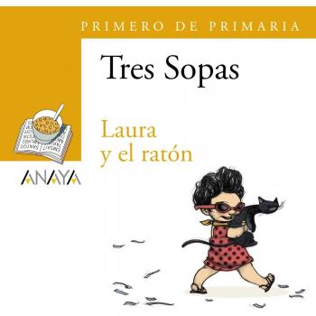 Laura y el raton / Laura and the mouse, Tres sopas / Three Soups