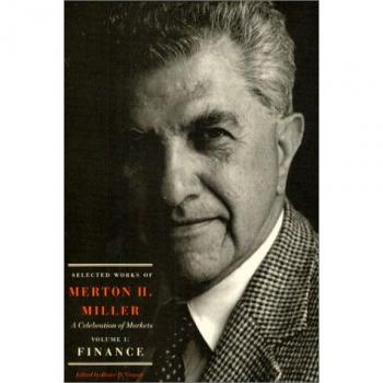 Selected Works of Merton H. Miller: A Celebration of Market : Finance