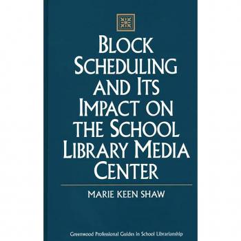 Block Scheduling and Its Impact on the School Library Media Center