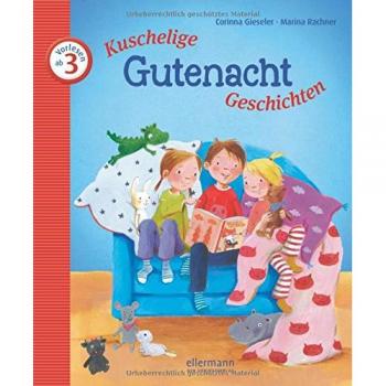 Kuschelige Gutenacht-Geschichten zum Vorlesen (Kleine Geschichten zum Vorlesen)
