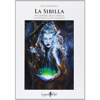 La Sibilla da grande Dea a strega. Le metamorfosi del femminile